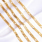 As a timeless accessory, our Unisex Figaro Chain Necklace offers both style and durability. With sturdy craftsmanship, this necklace is perfect for everyday wear and can be paired with any outfit. Its classic design makes it a versatile piece that will never go out of fashion.

 

Made to last! 

Tarnish and Water Resistant, Hypoallergenic, Beach, Shower Friendly

22" inches long No ext

24" inches long NO ext

Closure :Lobster Clasp

18k Gold Plated over 316L Stainless Steel base.  

